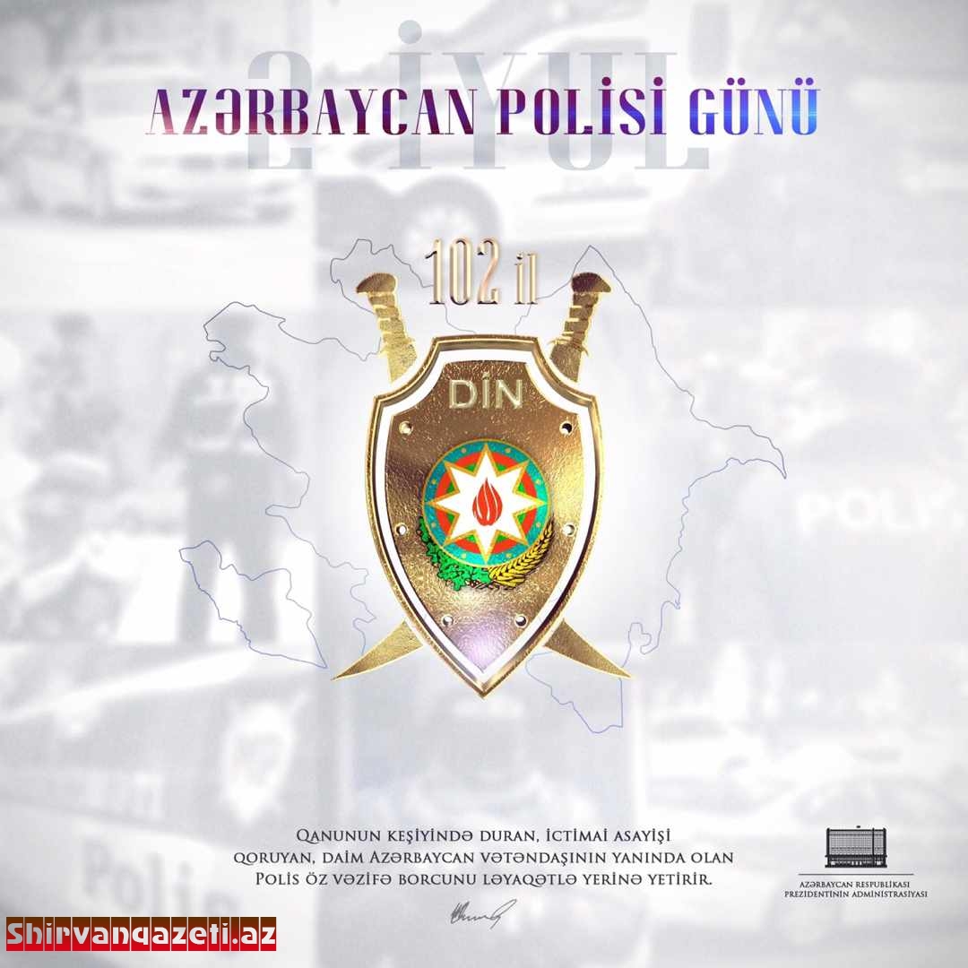 2 iyul - Azərbaycan polisi günüdür