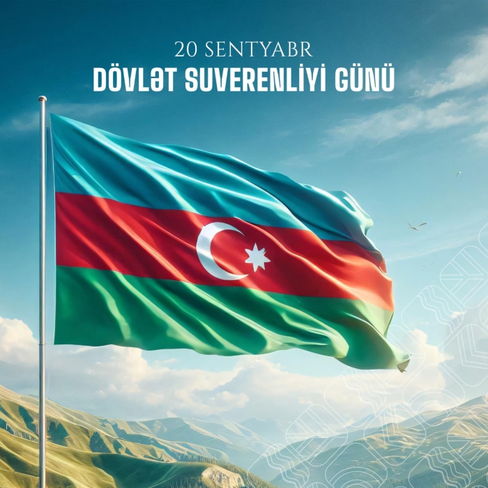 20 Sentyabr – Dövlət Suverenliyi Günü