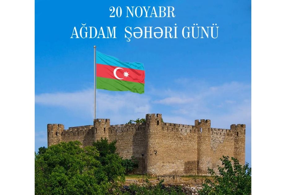 20 Noyabr – Ağdam şəhəri günü
