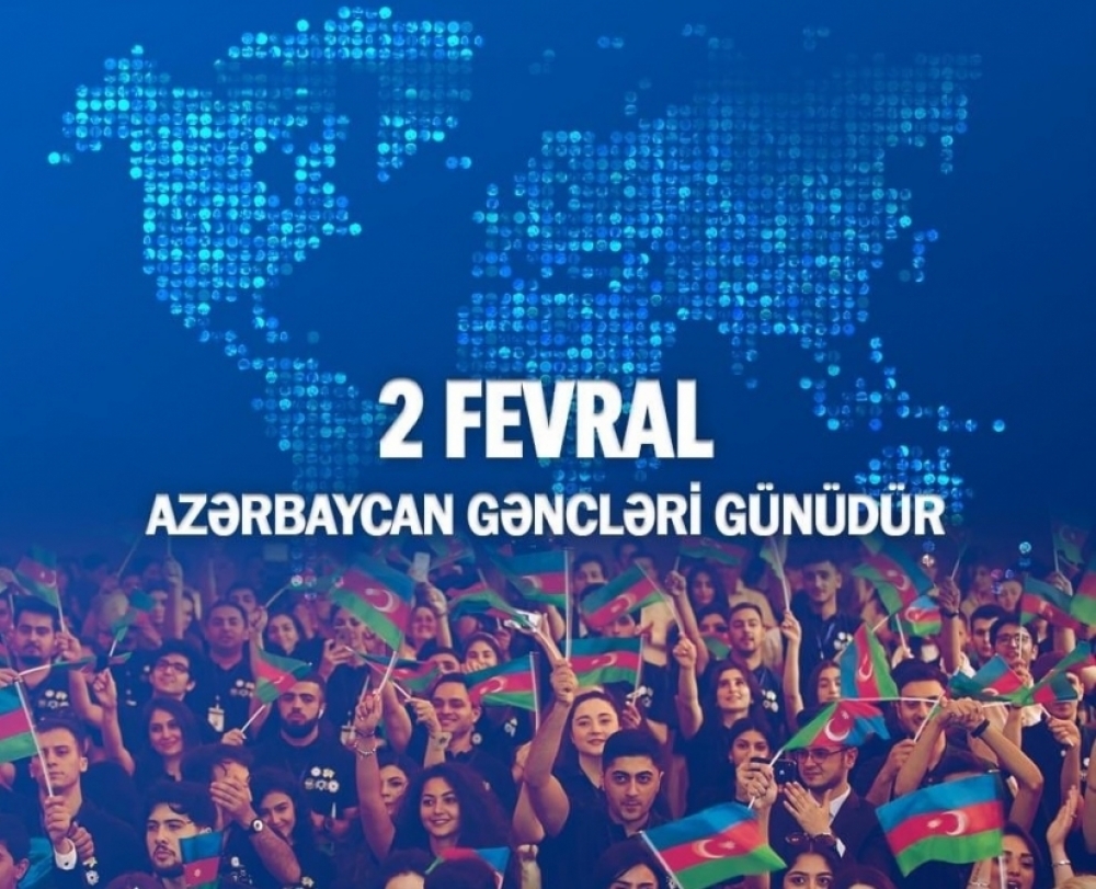 2 fevral – Azərbaycan Gəncləri Günüdür