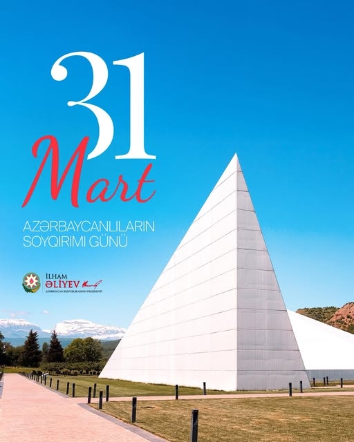31 Mart – Azərbaycanlıların Soyqırımı Günü